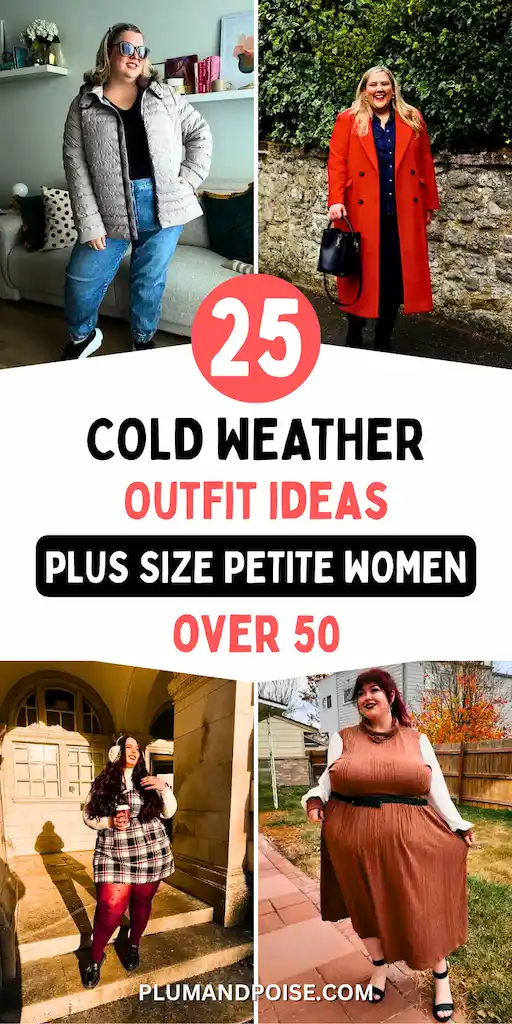 Pinterest collage showing four plus size women in stylish cold weather outfits, including a taupe puffer jacket with jeans, a bold red midi coat over denim, a belted caramel ribbed dress with a white bishop-sleeve underlayer, and a faux fur coat with faux leather trousers and a pink bag. Bold text overlay reads 25 Stylish Cold Weather Outfits Plus Size Petite Women Over 50. Midlife street style inspiration at plumandpoise.com.